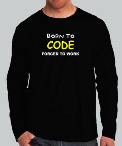 Born To Code T Shirt Passion Beyond Work 2