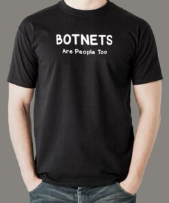 Botnets Are People Too Cybersecurity Mens Tee 1