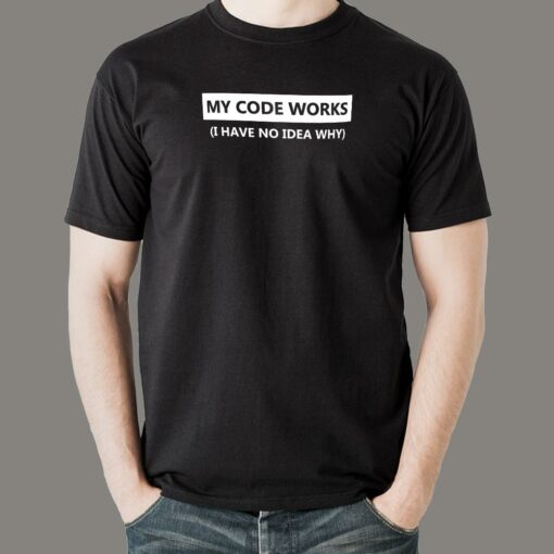 Code Works, No Clue Why T-Shirt – The Developer’s Mystery