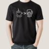 Coffee Over Alcohol T-Shirt – Brews Before Booze