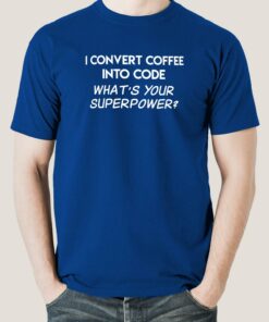 Coffee to Code Superpower Tee 1
