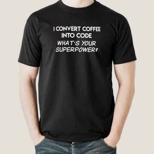 Coffee to Code Superpower Tee