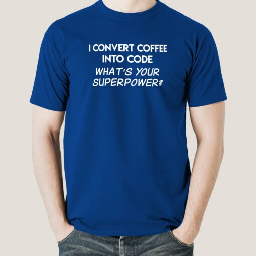 Coffee to Code Superpower Tee – Brew Your Next Project