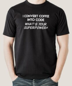 Coffee to Code Superpower Tee – Brew Your Next Project