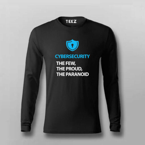 Cyber Security Few, Proud, Paranoid T-Shirt