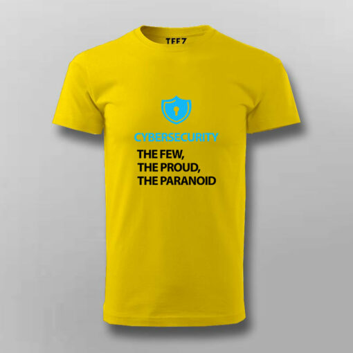 Cyber Security Few, Proud, Paranoid T-Shirt