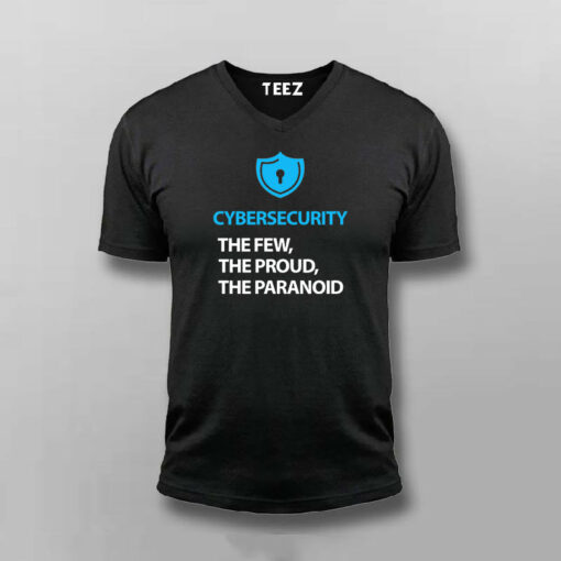 Cyber Security Few, Proud, Paranoid T-Shirt