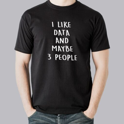 Data Lover & 3 Friends Only T-Shirt