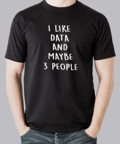 Data Lover & 3 Friends Only T-Shirt – Proudly Introverted