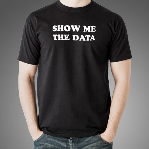 Data Scientist Demand T-Shirt – Show Me The Data