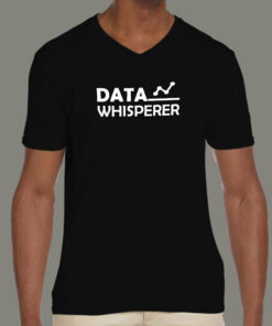 Data Whisperer T Shirt Speak to the Data 4