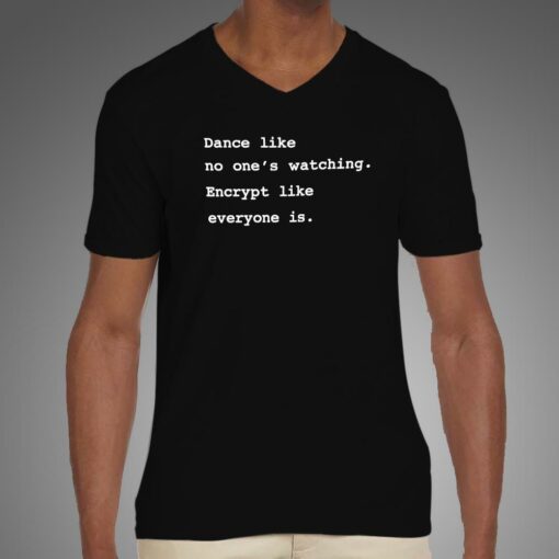 Encrypt Like Everyone’s Watching T-Shirt