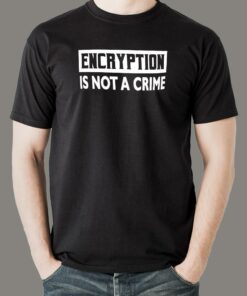 Encryption Is Not A Crime  Privacy Advocate Tee