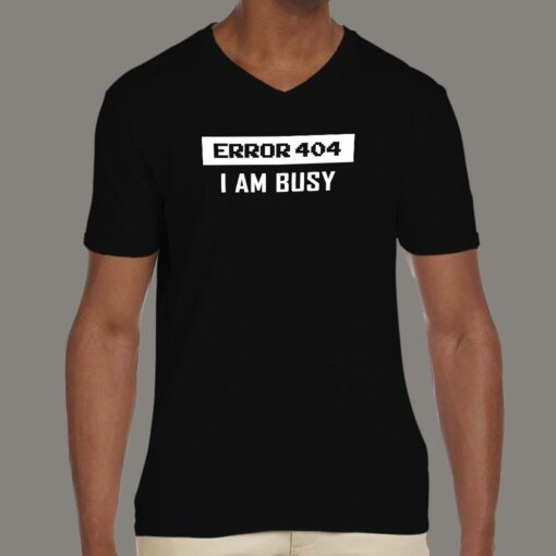 Error 404 I AM Busy T-Shirt – Web Dev’s Day Off