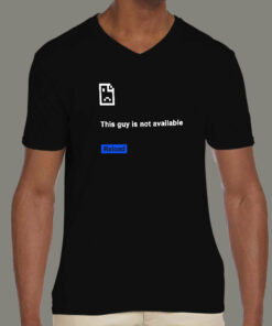 Error 404 This Guy Not Available T Shirt 4