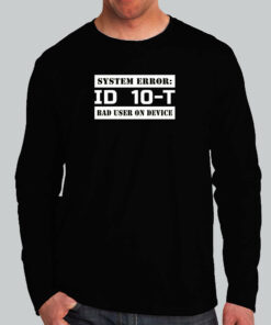 Funny ID10T Error Tee For Tech Troubleshooters 3