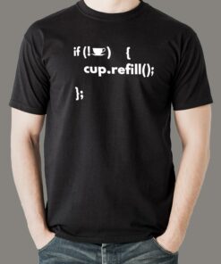 If Coffee Empty, Refill Cup T-Shirt – Programmer’s Fuel