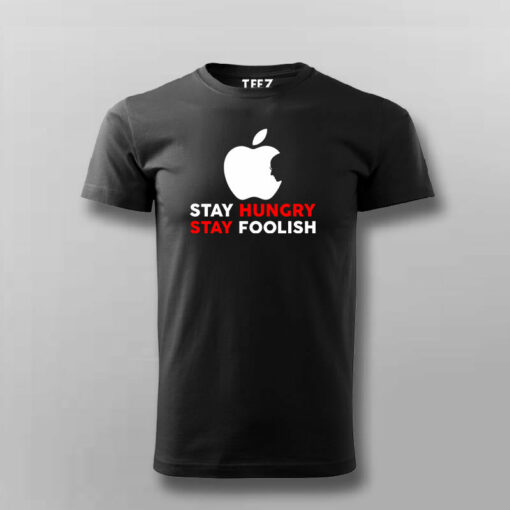 Stay Hungry Stay Foolish T-Shirt – Live Inspired