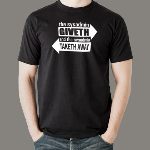 Sysadmin Powers Giveth & Taketh Away  Cool Techie Tee