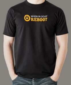 Tech Mantra T-Shirt When in Doubt, Reboot – Fix It Fast Tech Mantra T-Shirt When in Doubt, Reboot – Fix It Fast