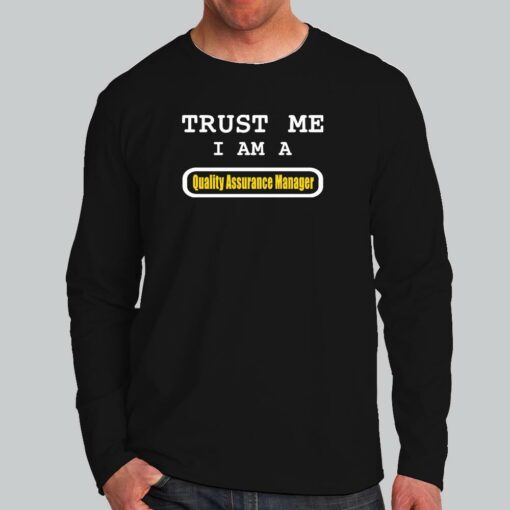 Trust Me I Am A Quality Assurance Manager Men’s T-Shirt