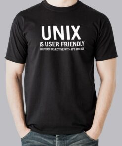 Unix User Friendly T-Shirt – It’s Just Selective About Friends