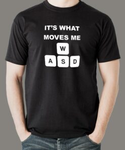 WASD Its What Moves Me Funny Gaming T-Shirt For Men