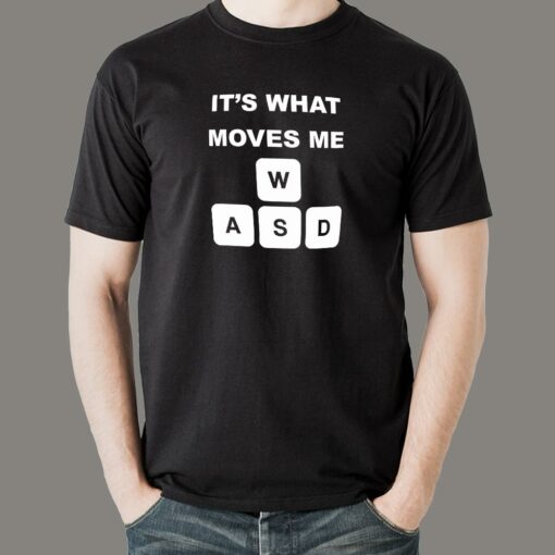 WASD Its What Moves Me Funny Gaming T-Shirt For Men