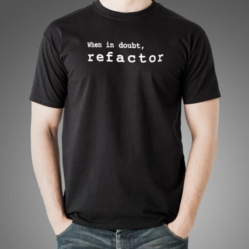 When In Doubt Refactor Coding Men’s Tee