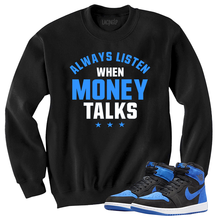 Jordan 1 Royal Suede money talks black crewneck sweater Jordan 1 Royal Suede money talks black crewneck sweater