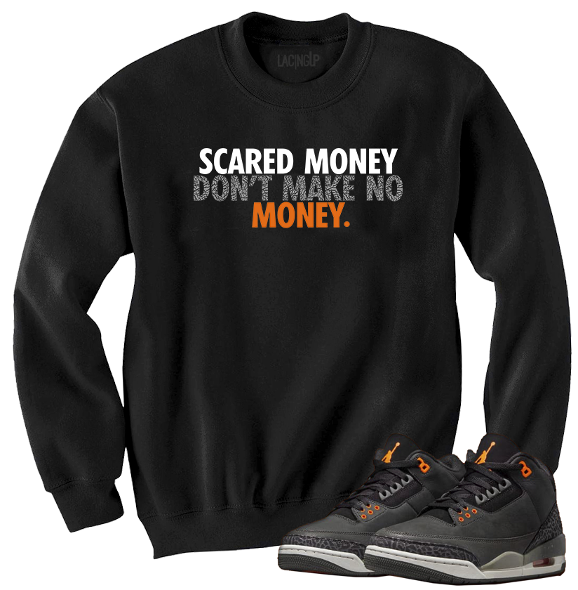 Jordan 3 fear scared money black crewneck sweater Jordan 3 fear scared money black crewneck sweater