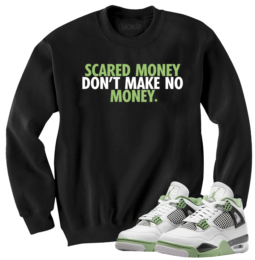 Jordan 4 Seafoam Oil Green scared money black sweater Jordan 4 Seafoam Oil Green scared money black sweater