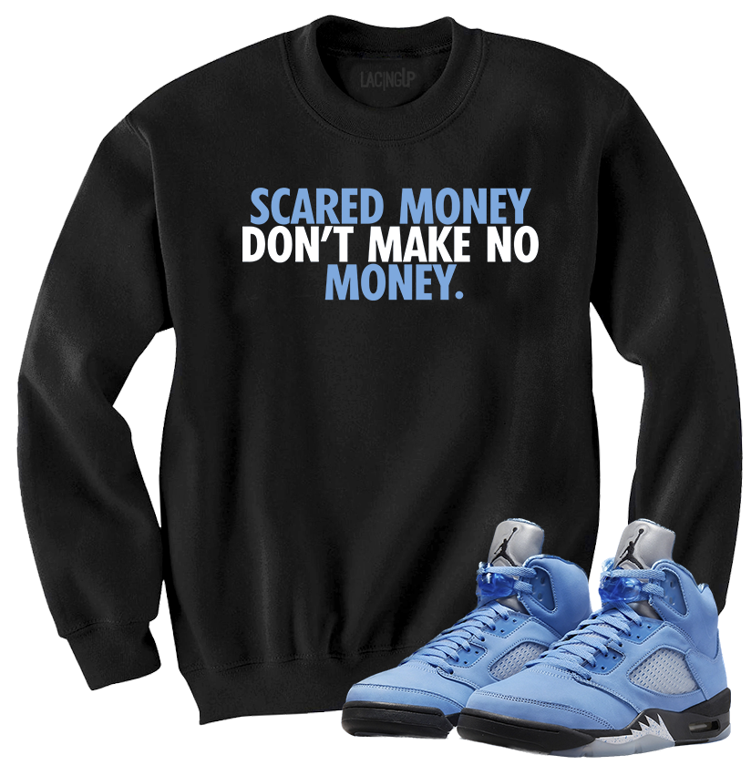Jordan 5 Unc scared money black sweater Jordan 5 Unc scared money black sweater