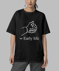 Early Life Shirt