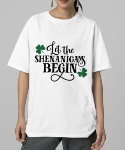 St. Patrick’s Day Let The Shenanigans Begin Shirt