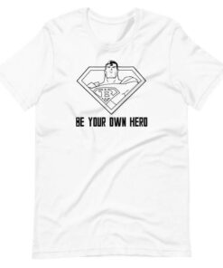 Be Your Own Hero T-Shirt