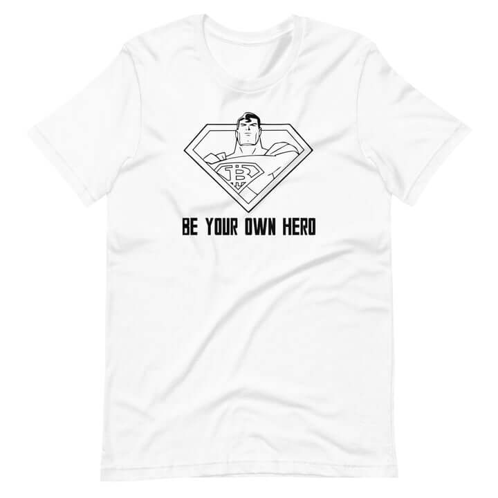 Be Your Own Hero T-Shirt Be Your Own Hero T-Shirt
